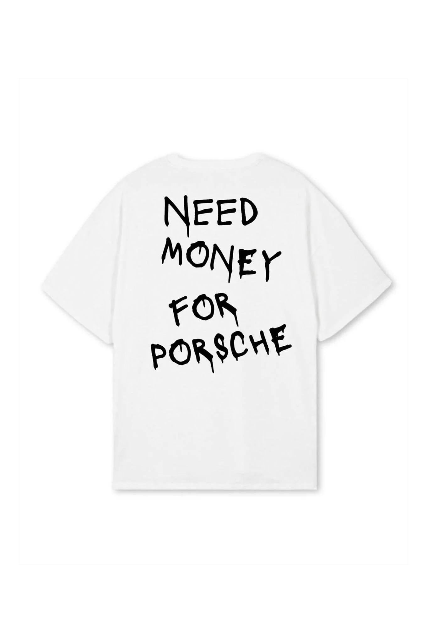 Need Money For Porsche T-Shirt