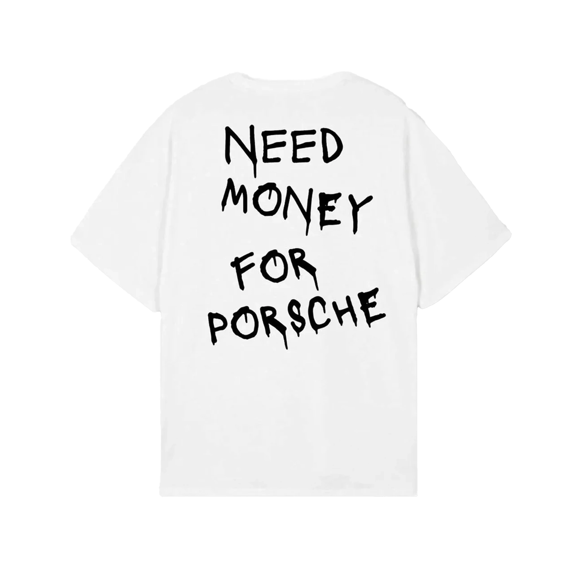 Need Money For Porsche T-Shirt